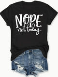 Nope Not Today Graphic Tee | Women's Casual Short Sleeve Top