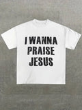 Women's "I Wanna Praise Jesus" Graphic Tee — Oversized Cotton T-Shirt