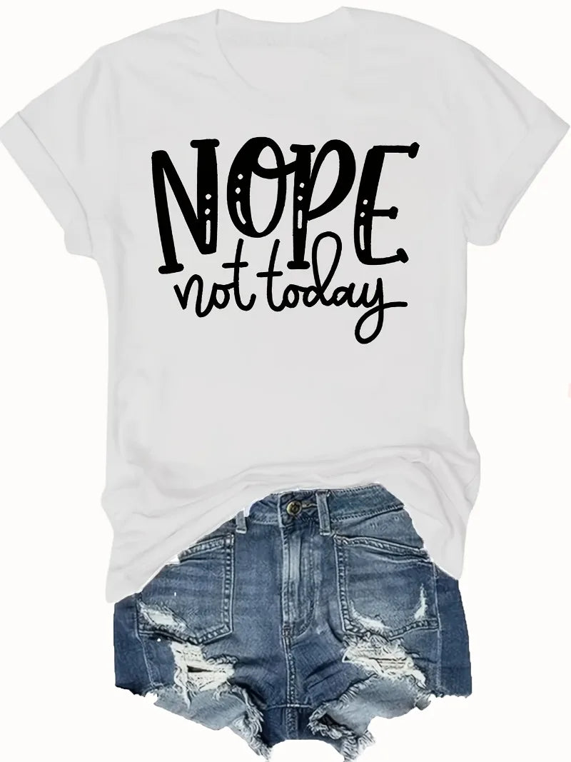 Nope Not Today Graphic Tee | Women's Casual Short Sleeve Top